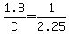 1.8%2FC+=+1%2F2.25