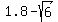 1.8-sqrt%286%29