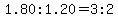 1.80%3A1.20+=+3%3A2