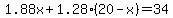 1.88x%2B1.28%2820-x%29=34
