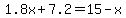 1.8x%2B7.2=15-x