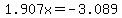 1.907x+=+-3.089
