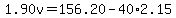 1.90v=156.20-40%2A2.15