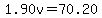 1.90v=70.20