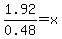 1.92%2F0.48+=+x