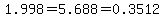 1.998=5.688=0.3512