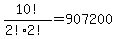 10%21%2F%282%212%21%29=907200