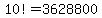 10%21=3628800