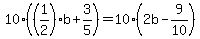 10%28%281%2F2%29b%2B3%2F5%29+=+10%282b-9%2F10%29