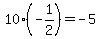 10%28-1%2F2%29+=+-5