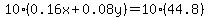 10%280.16x%2B0.08y%29=10%2844.8%29