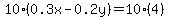10%280.3x-0.2y%29=10%284%29