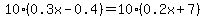 10%280.3x-0.4%29=10%280.2x%2B7%29