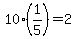 10%281%2F5%29=2