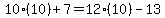 10%2810%29%2B7=12%2810%29-13