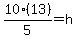 10%2813%29%2F5+=+h