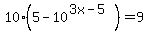 10%285-10%5E%283x-5%29%29=9