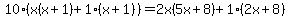 10%28x%28x%2B1%29%2B1%28x%2B1%29%29=2x%285x%2B8%29%2B1%282x%2B8%29
