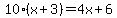 10%28x%2B3%29=4x%2B6