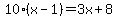 10%28x+-+1%29+=+3x%2B8