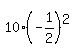 10%2A%28-1%2F2%29%5E2