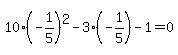 10%2A%28-1%2F5%29%5E2+-3%2A%28-1%2F5%29+-+1+=+0