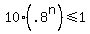10%2A%28.8%5En%29+%3C=+1