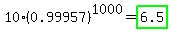 10%2A%280.99957%29%5E1000=highlight_green%286.5%29