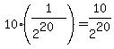 10%2A%281%2F%282%5E20%29%29=10%2F2%5E20