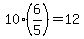 10%2A%286%2F5%29=12