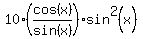 10%2A%28cos%28x%29%2Fsin%28x%29%29%2Asin%5E2%28x%29