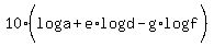 10%2A%28log%28a%29+%2B+e%2Alog%28d%29+-+g%2Alog%28f%29%29