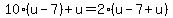 10%2A%28u+-+7%29+%2B+u+=+2%2A%28u+-+7+%2B+u%29