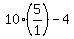 10%2A+%285%2F1%29-+4