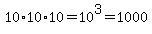 10%2A+10%2A+10=10%5E3+=+1000