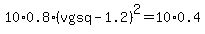 10%2A0.8%28vgsq-1.2%29%5E2=10%2A0.4
