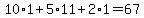 10%2A1%2B5%2A11%2B2%2A1=67