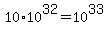 10%2A10%5E32=10%5E33