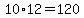 10%2A12=120
