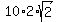 10%2A2%2Asqrt%282%29