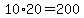 10%2A20=200