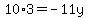 10%2A3=+-11y