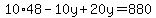 10%2A48-10y%2B20y=880