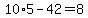 10%2A5-42=8