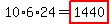10%2A6%2A24=highlight%281440%29