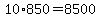10%2A850=8500