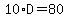 10%2AD=80
