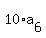 10%2Aa%5B6%5D