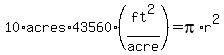 10%2Aacres%2A43560%28ft%5E2%2Facre%29=pi%2Ar%5E2