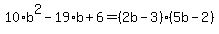 10%2Ab%5E2-19%2Ab%2B6=%282b-3%29%285b-2%29